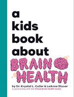 A Kids Book About Brain Health 