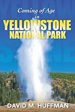 Coming of Age in Yellowstone National Park 