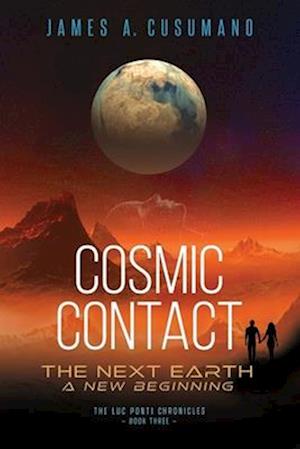 Cosmic Contact: The Next Earth