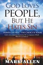 God Loves People, but He Hates Sin 