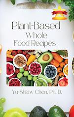 Plant-Based Whole Food Recipes 