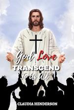 God Love Transcend to Us All 