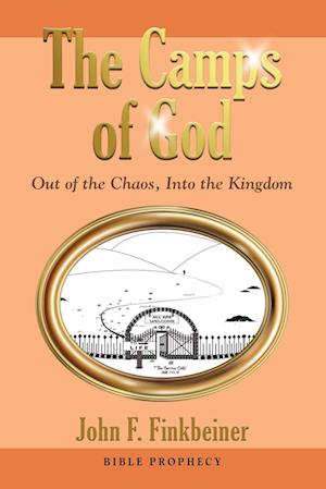 The Camps of God: Out of the Chaos, Into the Kingdom