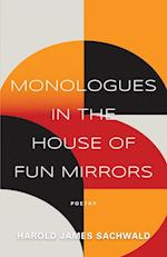 Monologues In the House of Fun Mirrors 