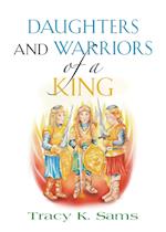 Daughters and Warriors of a King 