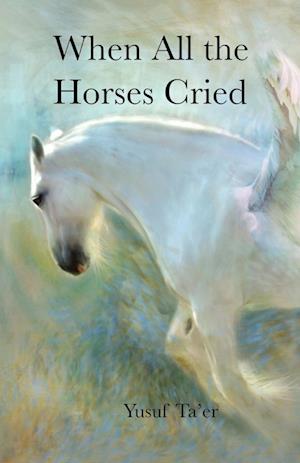 When All the Horses Cried