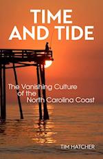Time and Tide : The Vanishing Culture of the North Carolina Coast 