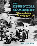 Essential Mayberry: Behind the Scenes of the Andy Griffith Show 