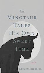 Minotaur Takes His Own Sweet Time 