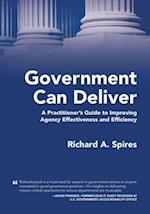 Government Can Deliver: A Practitioner's Guide to Improving Agency Effectiveness and Efficiency 