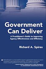 Government Can Deliver: A Practitioner's Guide to Improving Agency Effectiveness and Efficiency 