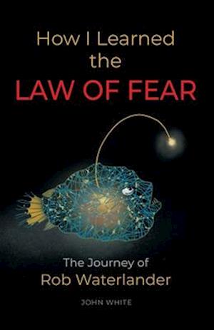 How I Learned the LAW OF FEAR