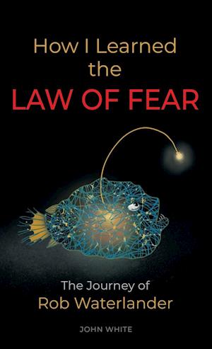 How I Learned the LAW OF FEAR