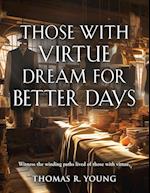 Those With Virtue Dream For Better Days 