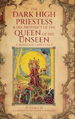 The Dark High Priestess & The Prophecy of the Queen of The Unseen