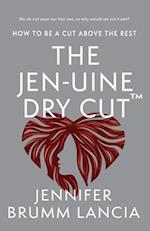 The Jen-uine Dry Cut¿