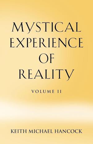 Mystical Experience of Reality - Volume II