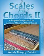 Scales and Chords II: A Progressive Approach to Learning Major and Minor Scales 