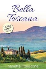 Bella Toscana : Chocolate and Romance in Tuscany - Large Print 