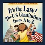 It's the Law! The U.S. Constitution from A to Z 