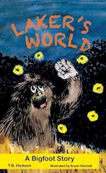 Laker's World, A Bigfoot Story 