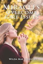 Miracles Overcome Rare Issues 