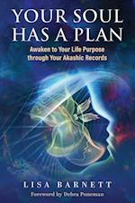 Your Soul Has a Plan: Awaken to Your Life Purpose through Your Akashic Records 