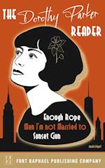 Dorothy Parker Reader - Enough Rope, Men I'm Not Married To and Sunset Gun - Unabridged