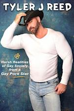 Tyler J Reed: Harsh Realities of Gay Society from a Gay Porn Star 