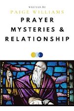 Prayer, Mysteries, and Relationship