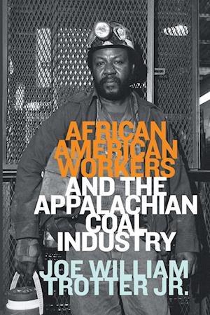 African American Workers and the Appalachian Coal Industry