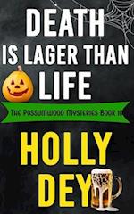 Death is Lager than Life 