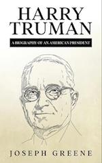 Harry Truman: A Biography of an American President 