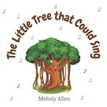 The Little Tree That Could Sing: A magical story about friendship and music for kids 