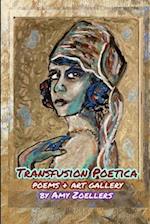 Transfusion Poetica: Poems & Art Gallery 