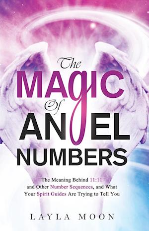 The Magic of Angel Numbers