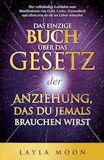 Das einzige Buch über das Gesetz der Anziehung, das du jemals brauchen wirst