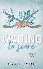 Waiting to Score: A Small Town Hockey Romance 