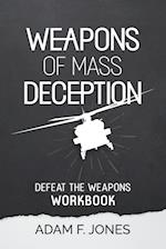 Weapons of Mass Deception: Defeat the Weapons - Workbook 