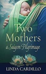 Two Mothers: A Saigon Pilgrimage 