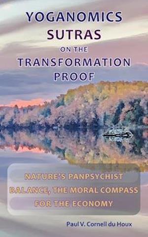 Yoganomics Sutras on the Transformation Proof