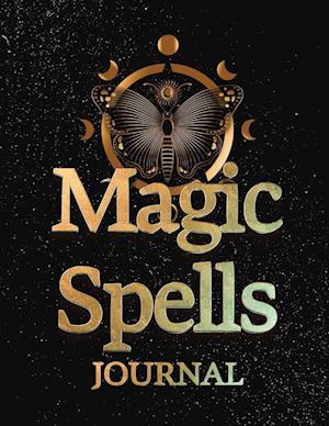 Magic Spells | Guided Magick Journal, Log, and Workbook For Meditation, Mindfulness, and Manifesting