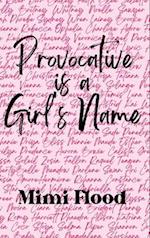 Provocative is a Girl's Name 