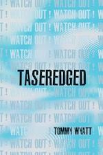 TASEREDGED