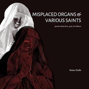 Misplaced Organs & Various Saints