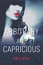 Arbitrary and Capricious 