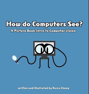 How do Computers See? A Picture Book Intro to Computer Vision