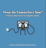 How do Computers See? A Picture Book Intro to Computer Vision