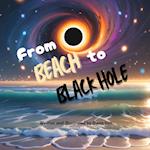 From Beach to Black Hole