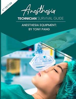 Anesthesia Technician Survival Guide 4th Edition: Anesthesia Equipment